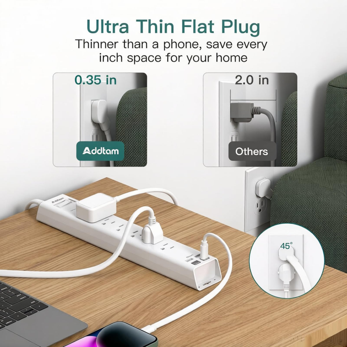 Addtam ultra-flat plug fits slim spaces behind furniture and desks.