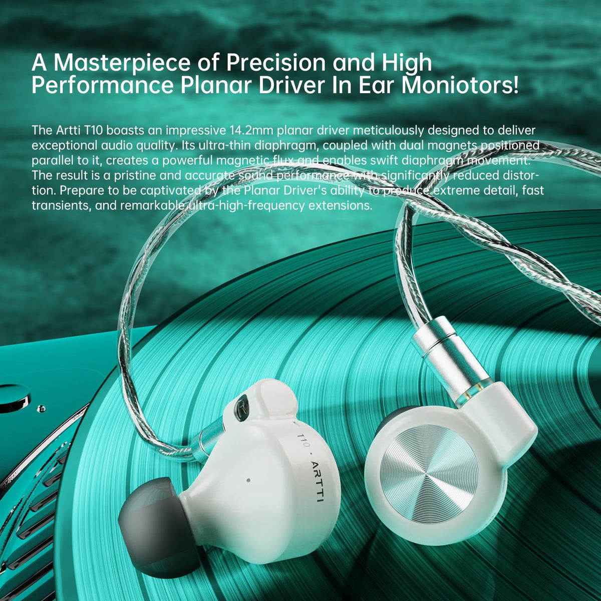ARTTI T10 ultra-thin diaphragm enables quick response and extended highs