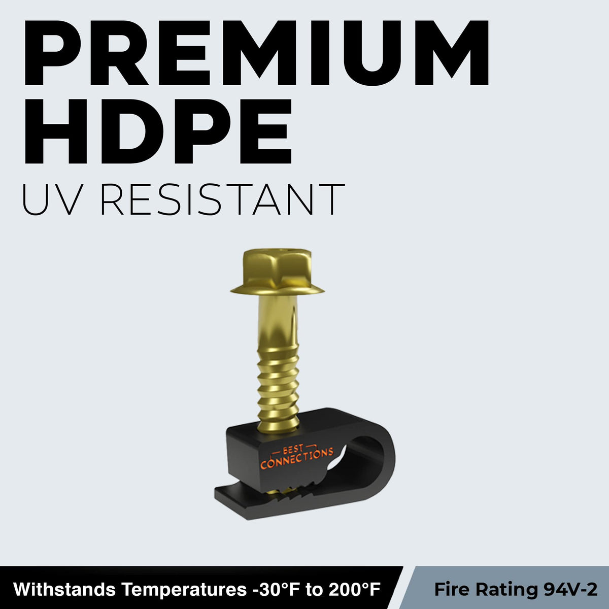 Best Connections clip made from UV-stable HDPE for outdoor or indoor use.