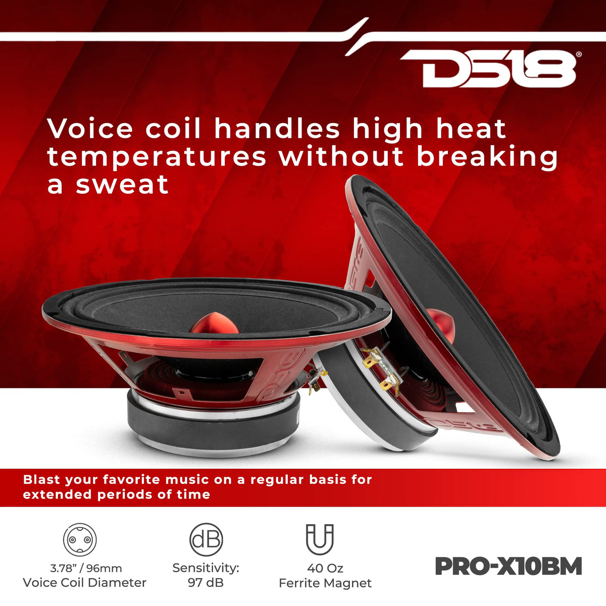 DS18 PRO-X10BM 2-inch CCAW voice coil withstands heat for durability.