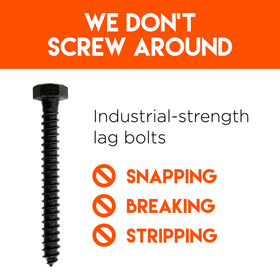 ECHOGEAR heavy-duty lag bolts resist snapping under load.