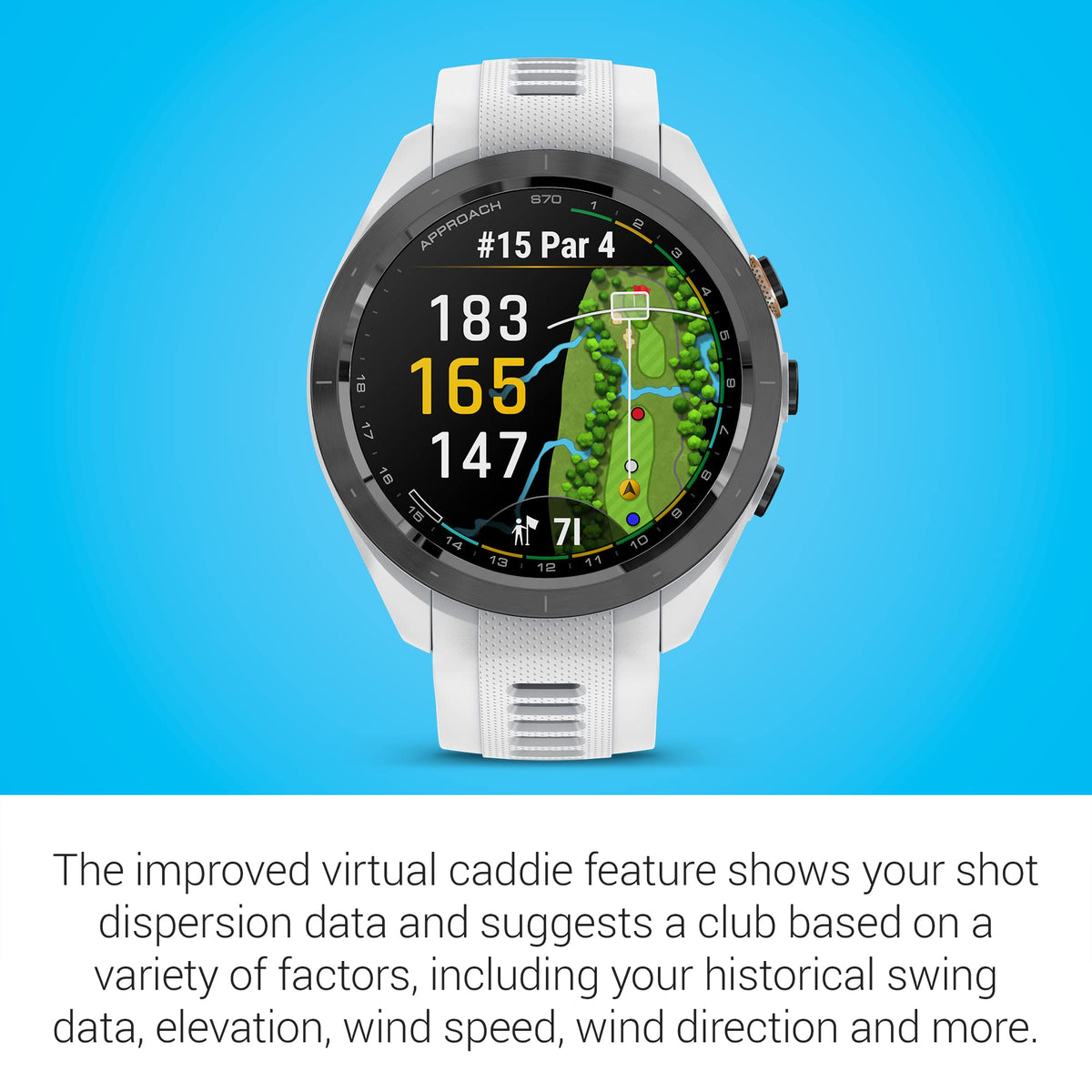 Garmin Approach S70 virtual caddie uses data to suggest clubs during play.