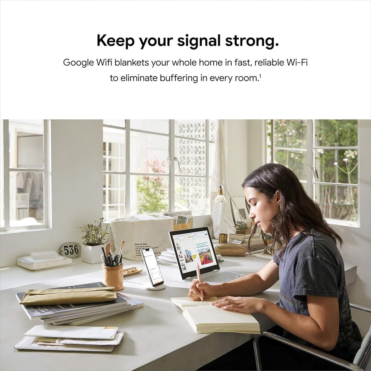 Google Wifi covers up to 4500 sq ft for smooth streaming throughout the home.