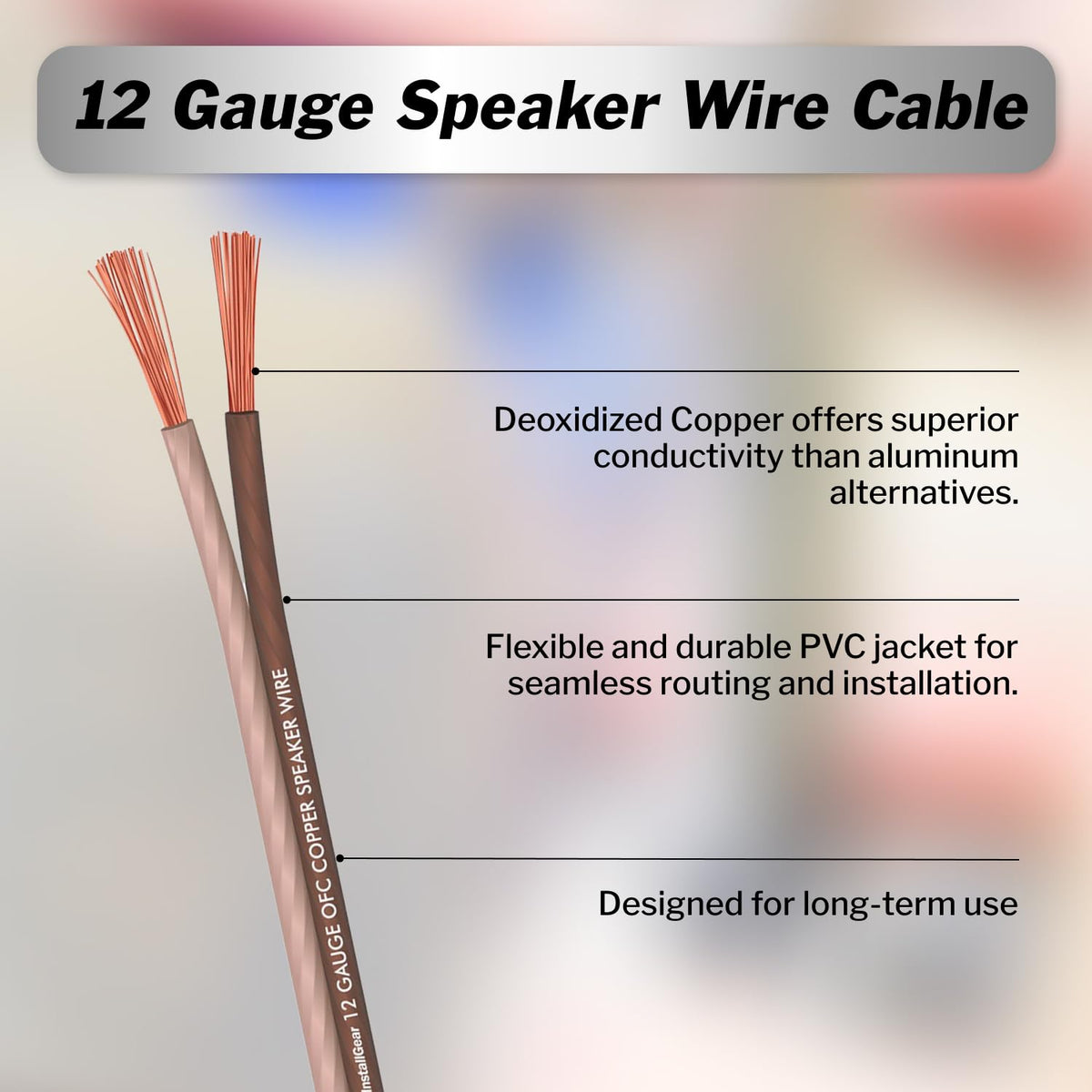 InstallGear soft touch jacket facilitates installer-friendly cable routing.