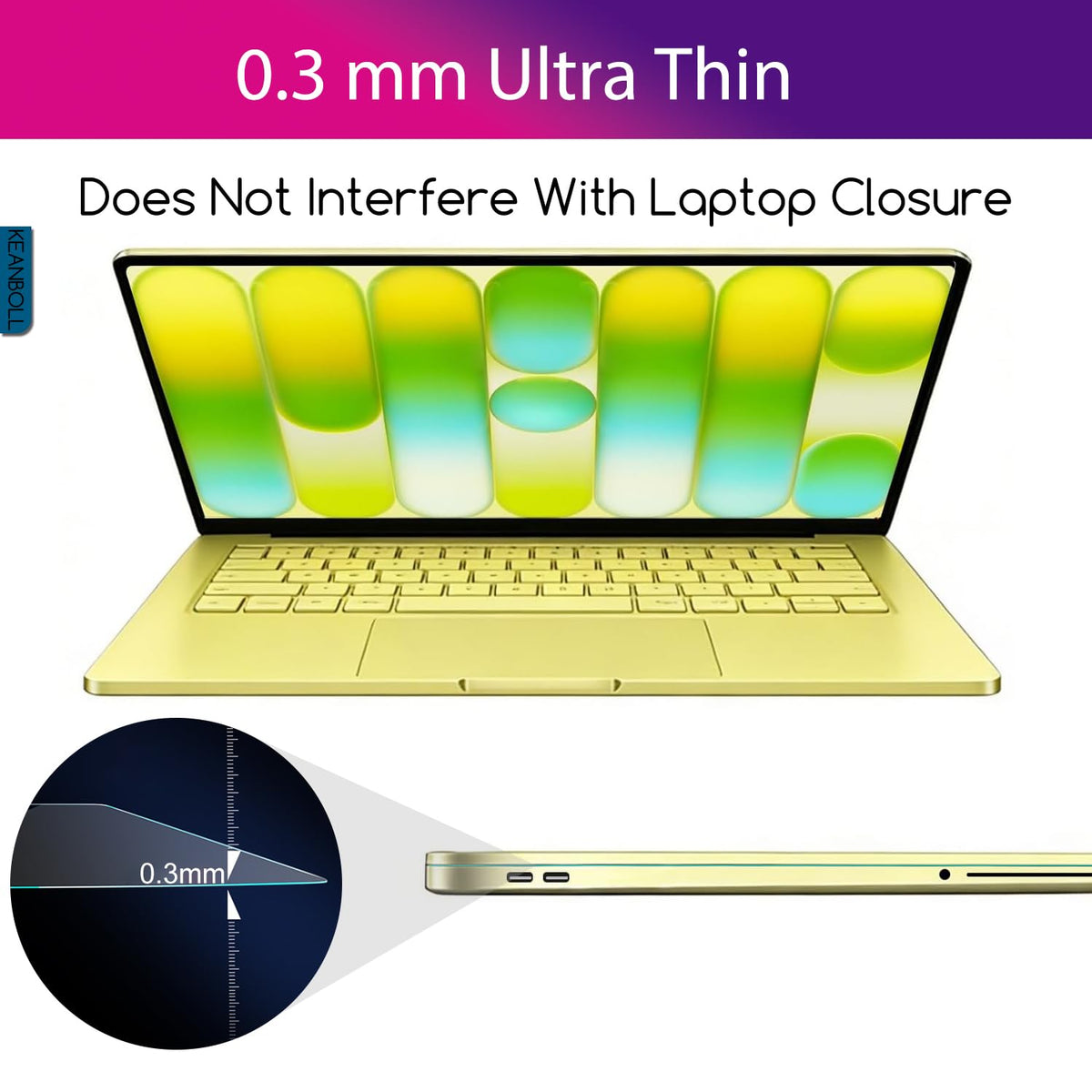 Scratch-resistant surface protects the screen from everyday wear and tear.