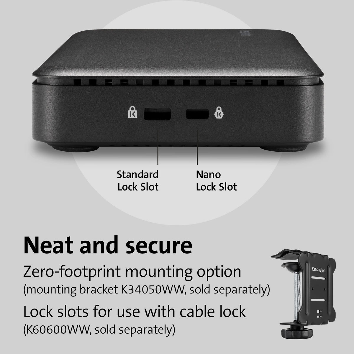 Kensington dock mounted with VESA to keep your desk clean and organized.