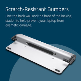 Kensington locking station scratch-resistant bumpers protect laptop finishes.