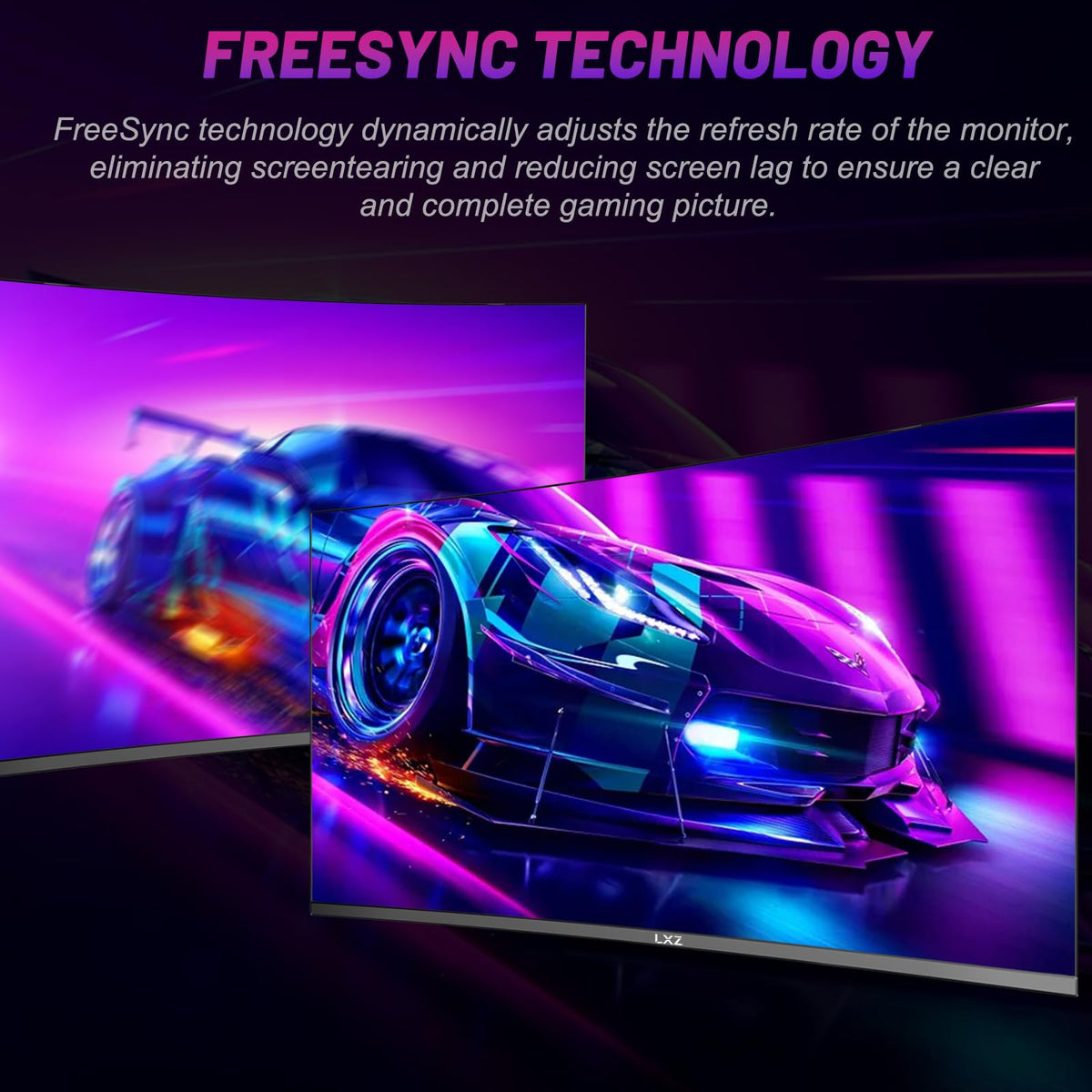 LXZ FreeSync reduces tearing for fluid gameplay and movie nights