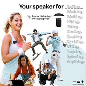 MINUS EQUALS PLUS water-resistant body withstands rain and splashes