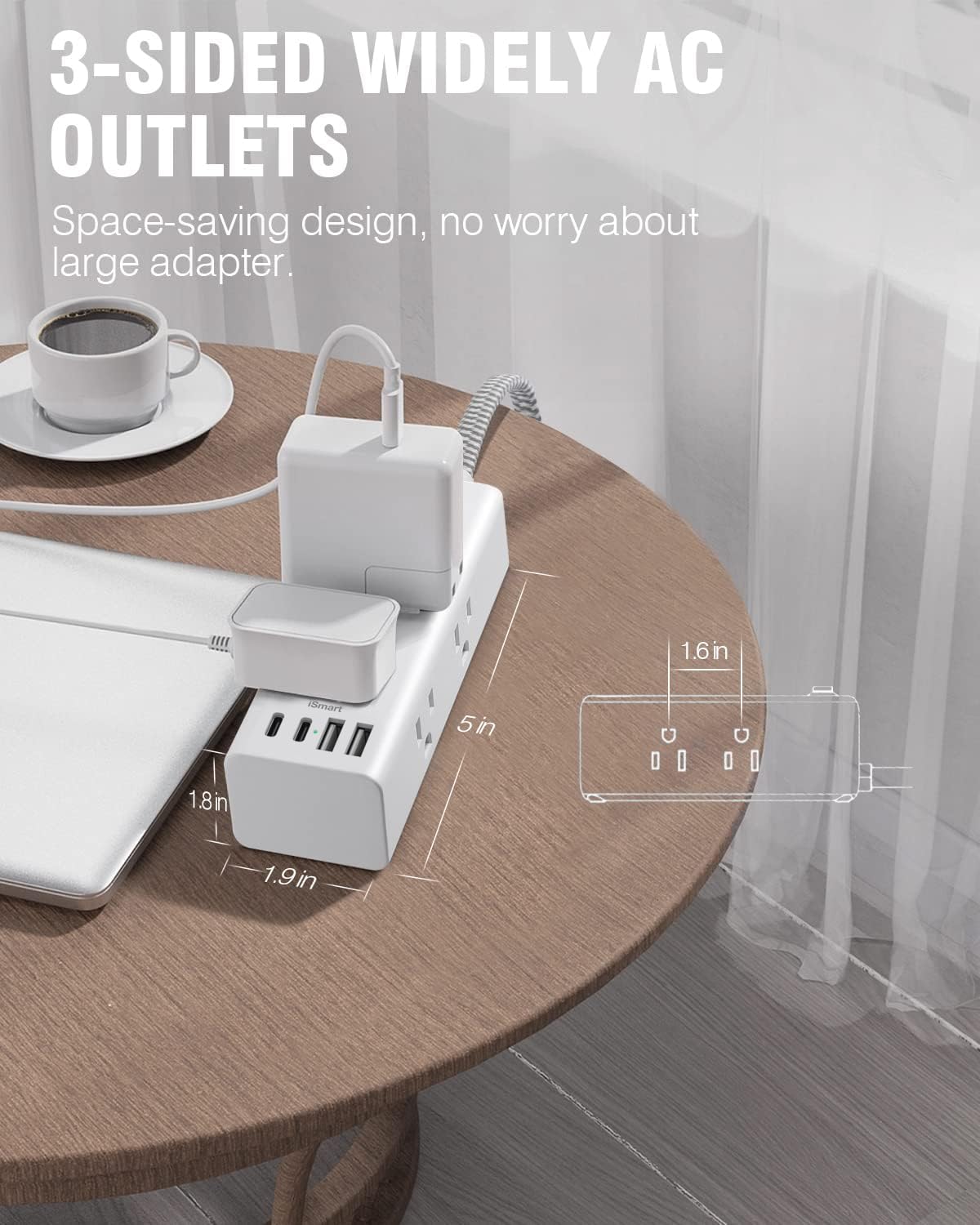 One Beat three-side space-saving design keeps outlets accessible.