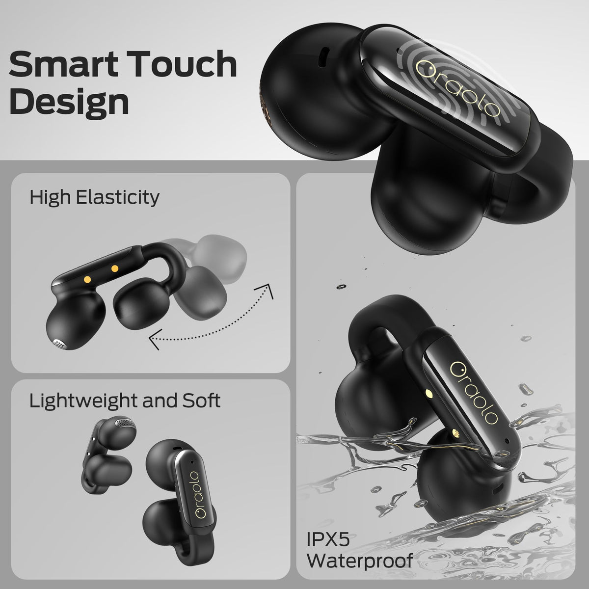 Oraolo clip-on design stays secure during workouts and activity.