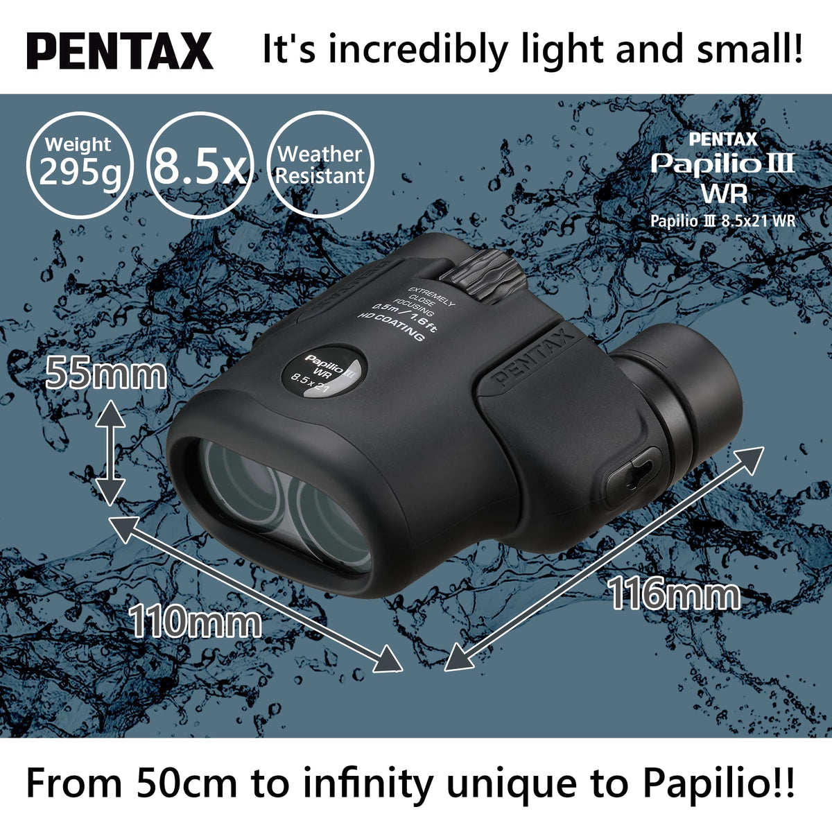 Pentax Papilio III WR HD coating increases brightness and contrast.