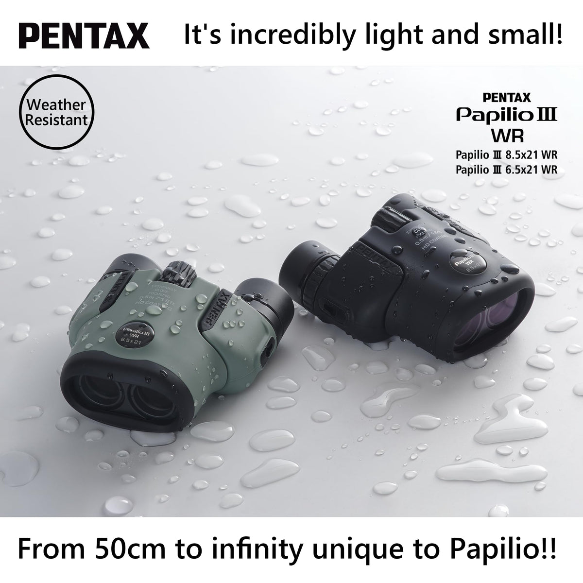 Pentax Papilio III WR weather-resistant body for outdoor viewing in rain or splashes.