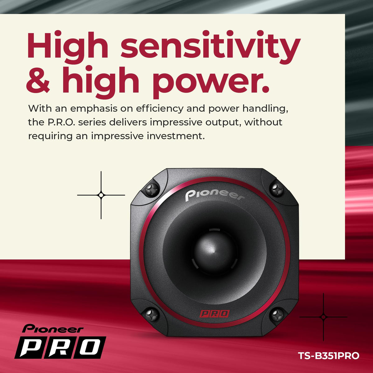 PIONEER TS-B351PRO 100dB sensitivity ensures strong output with less power.