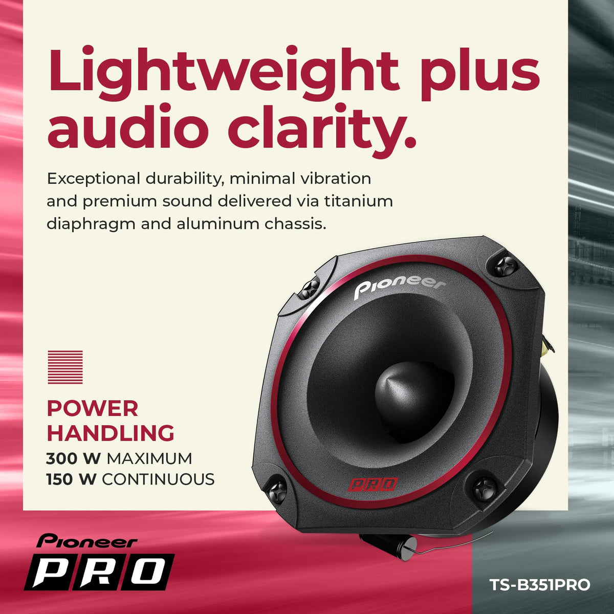 PIONEER TS-B351PRO 300W max power supports loud, dynamic listening sessions.