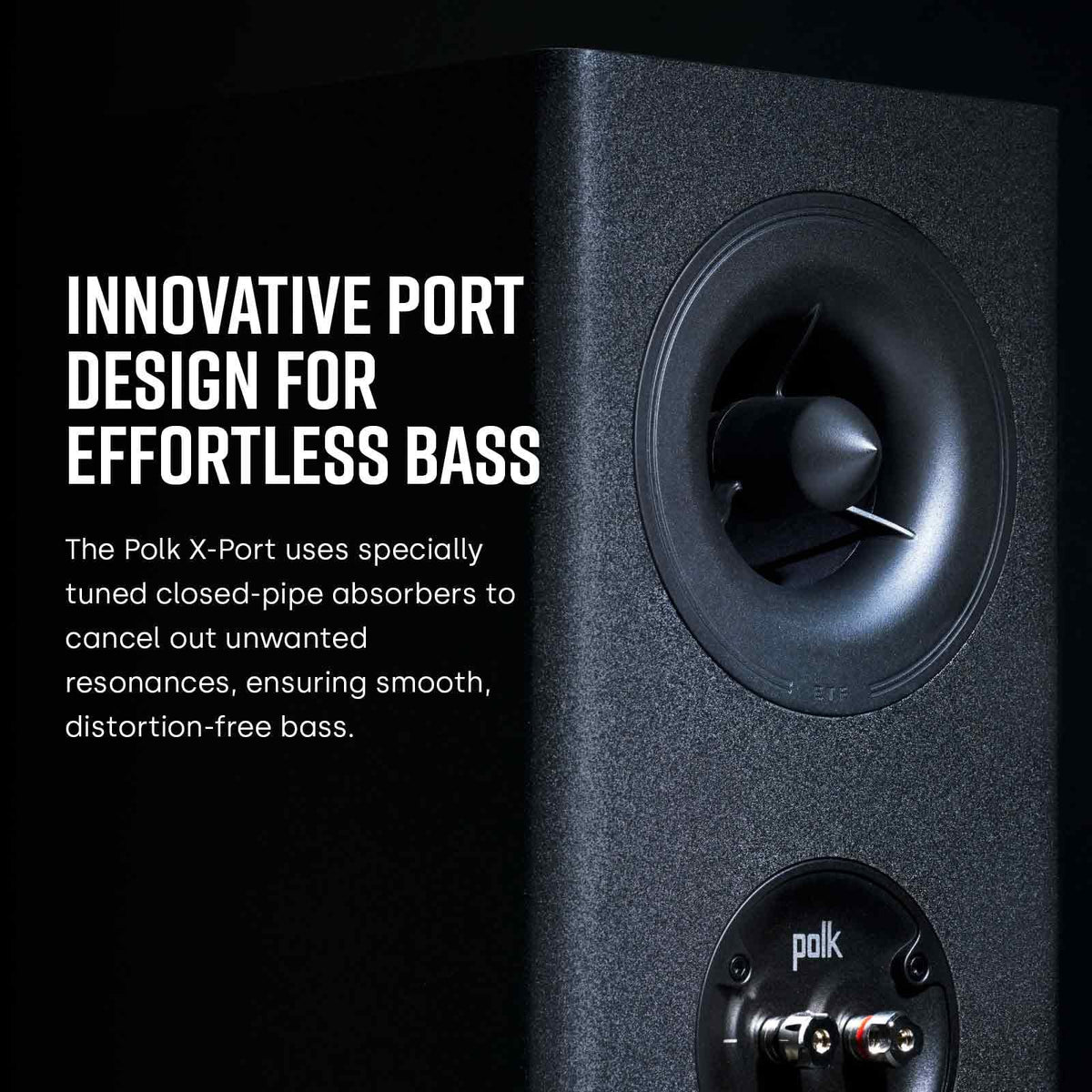 Polk Audio Reserve R200 X-Port technology reduces distortion for clean bass.