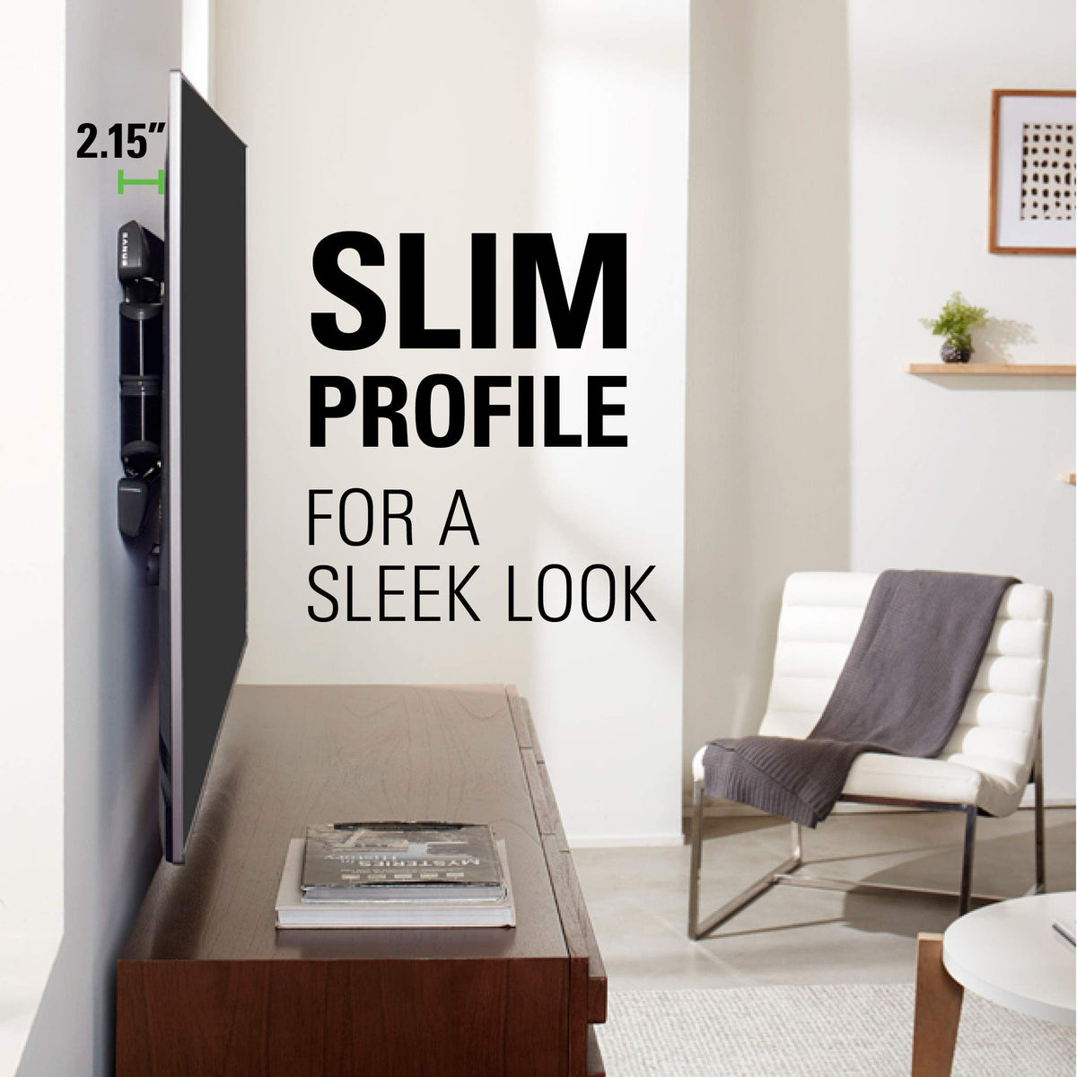 Sanus slim profile sits 2.15 inches from the wall.