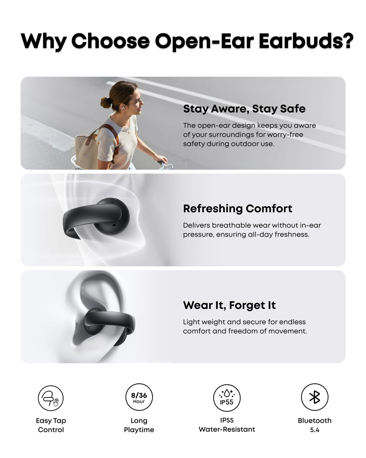 Open-ear design allows awareness of surroundings while enjoying sound.