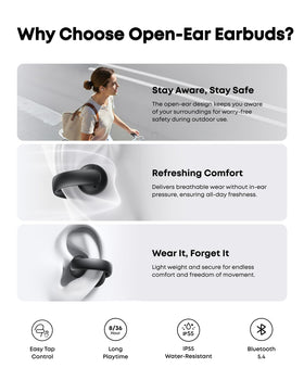 Open-ear design allows awareness of surroundings while enjoying sound.