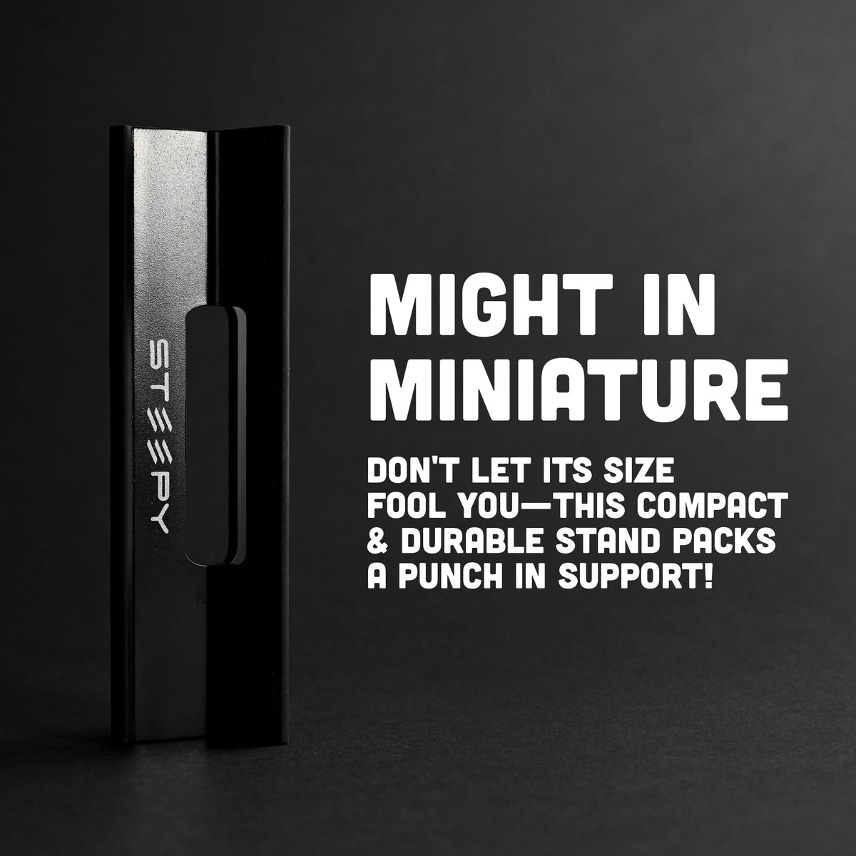 Steepy promotes airflow beneath the device for cooling.