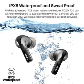 TOZO T20 earbuds with water splash illustrating IPX8 sweat protection
