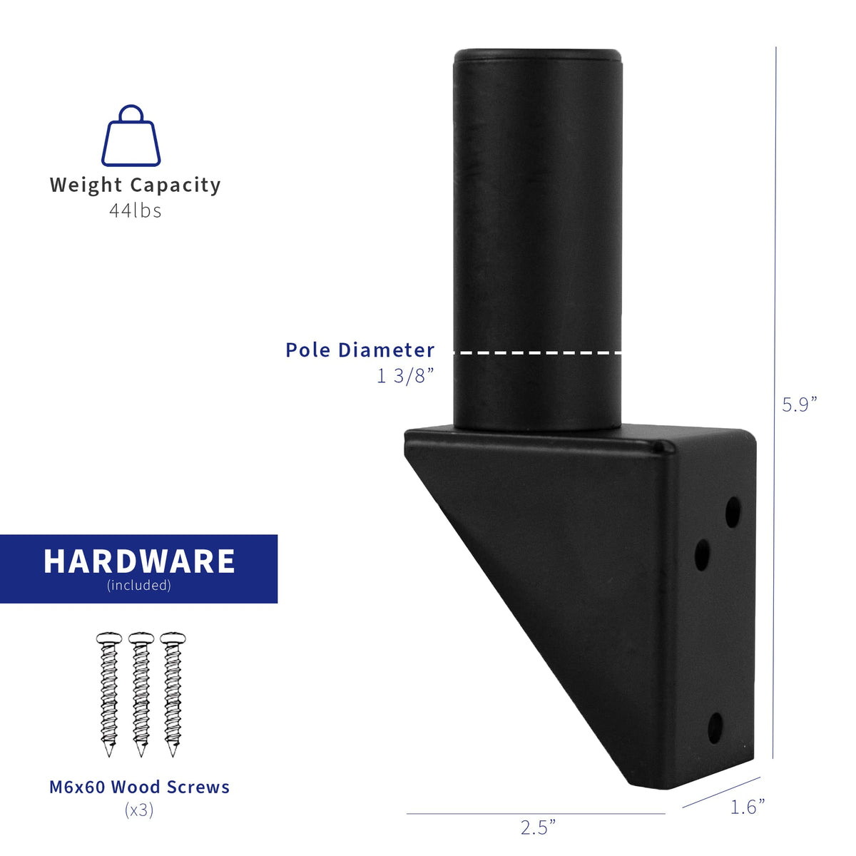Secure wall installation with standard pole supports up to 44 lbs.